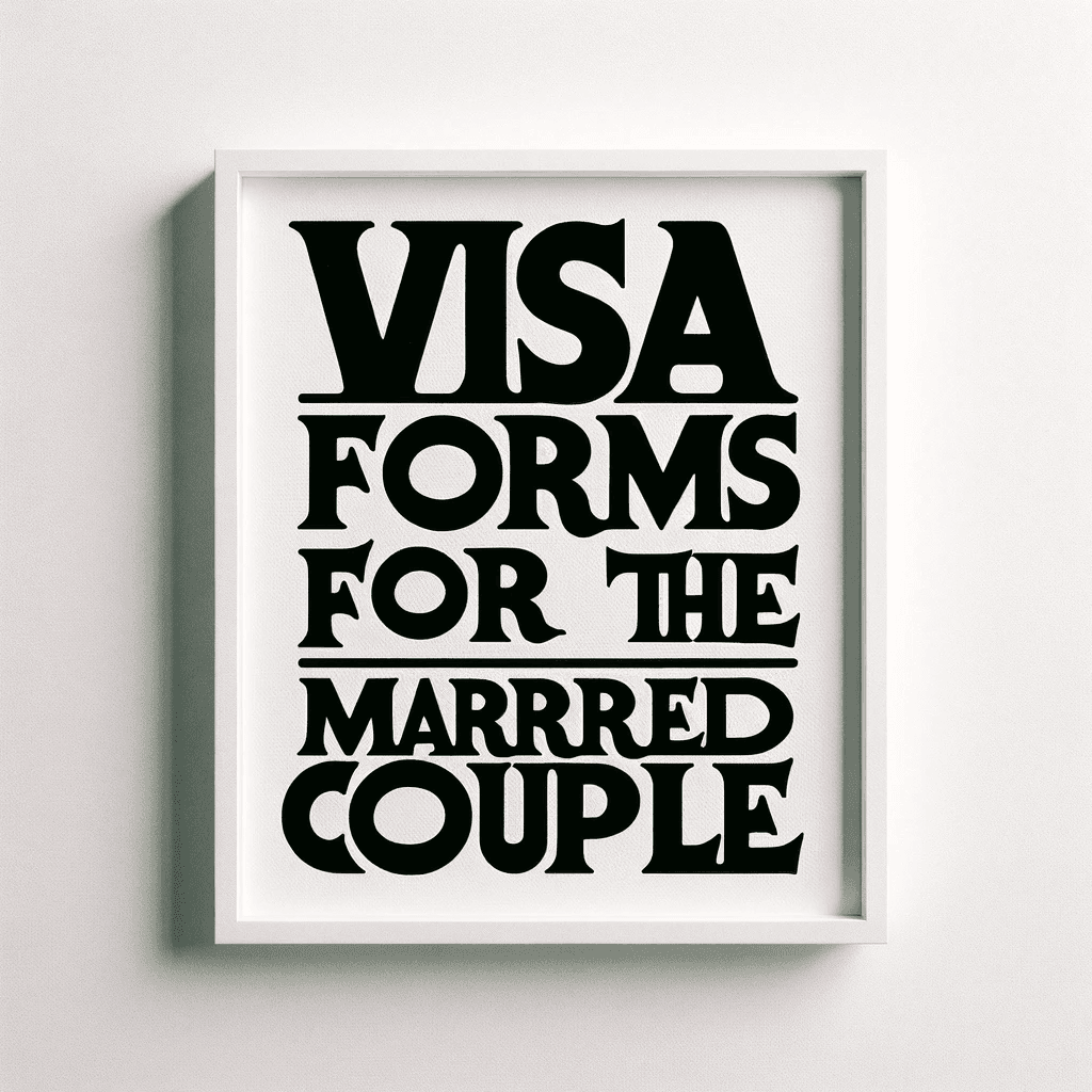 The picture with the words: "visa forms for the married couple"